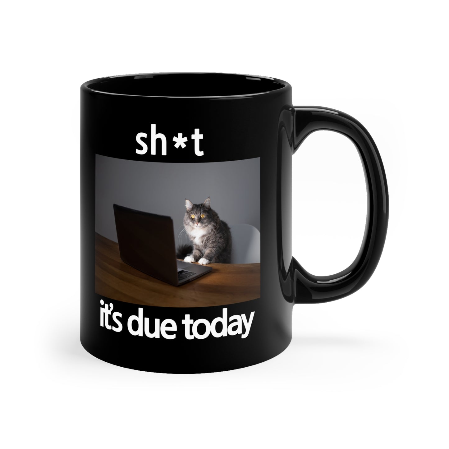 Sh*t It's Due Today Black Coffee Mug, 11oz