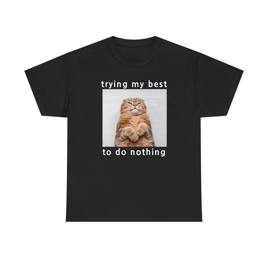 Trying My Best to Do Nothing T-shirt