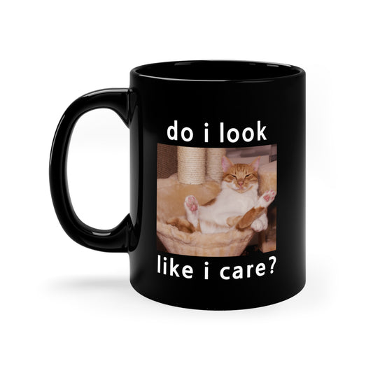 Do I Look Like I Care? Black Coffee Mug, 11oz