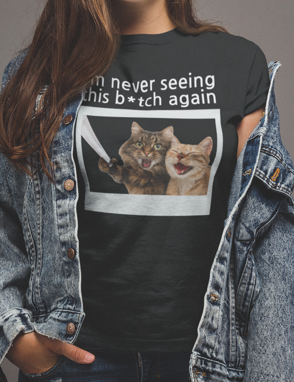 I'm Never Seeing This B*tch Again T-shirt